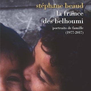 Extrait de la couverture de l'ouvrage  La France des Belhoumi. Portraits de famille (1977-2017) de Stéphane Beaud
